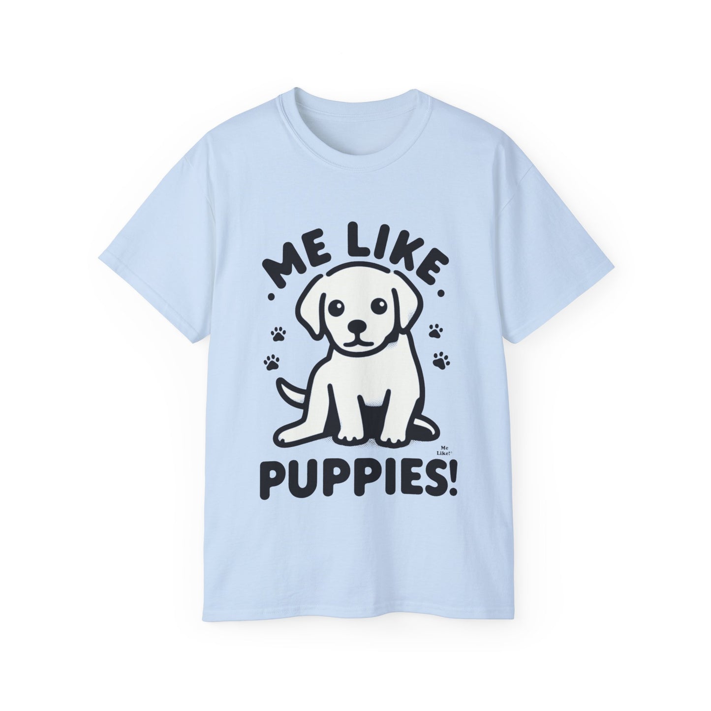 Me Like Puppies! - Unisex Ultra Cotton Tee - (#3)