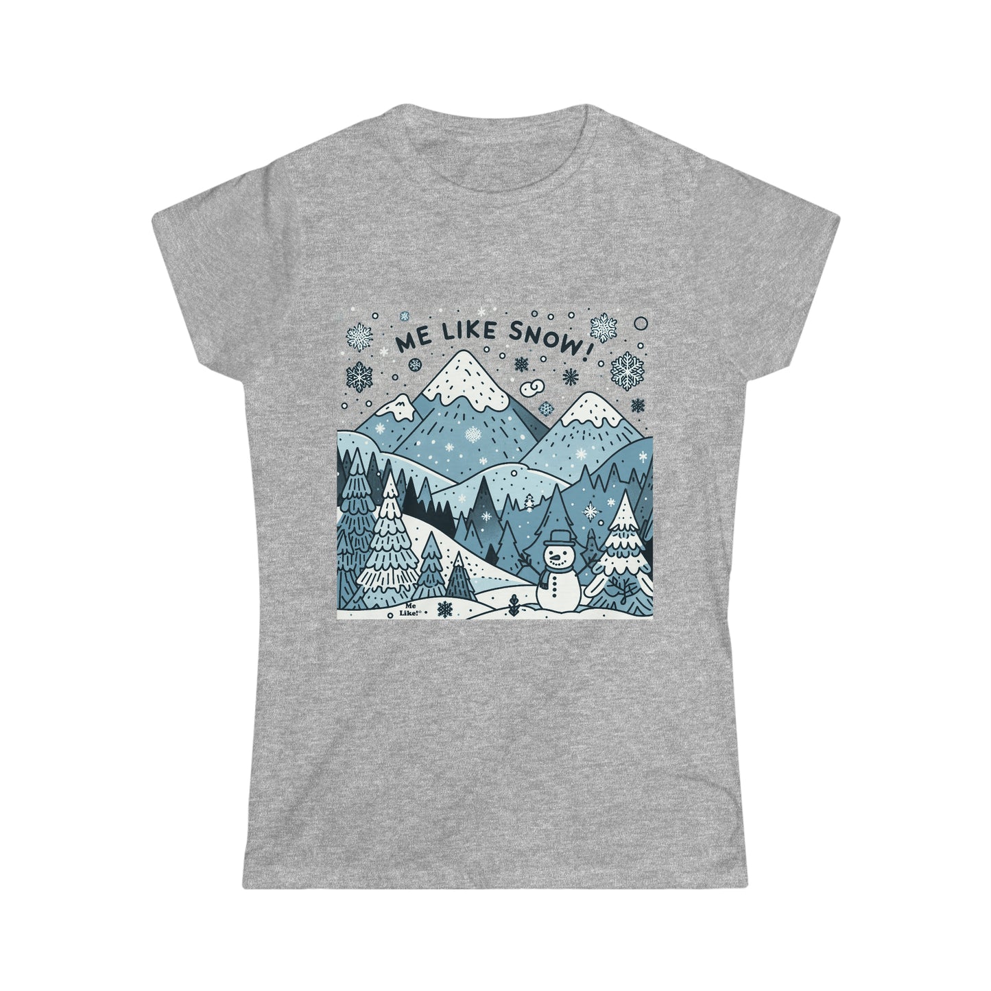 Me Like Snow! - Women's Softstyle Tee - (Snowman #2)