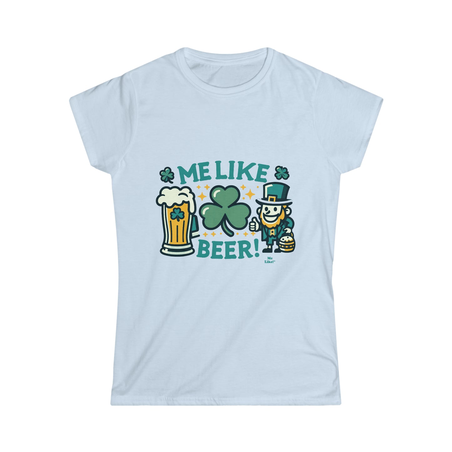 Me Like Beer! - Women's Softstyle Tee -  (St. Patrick's Day #1)