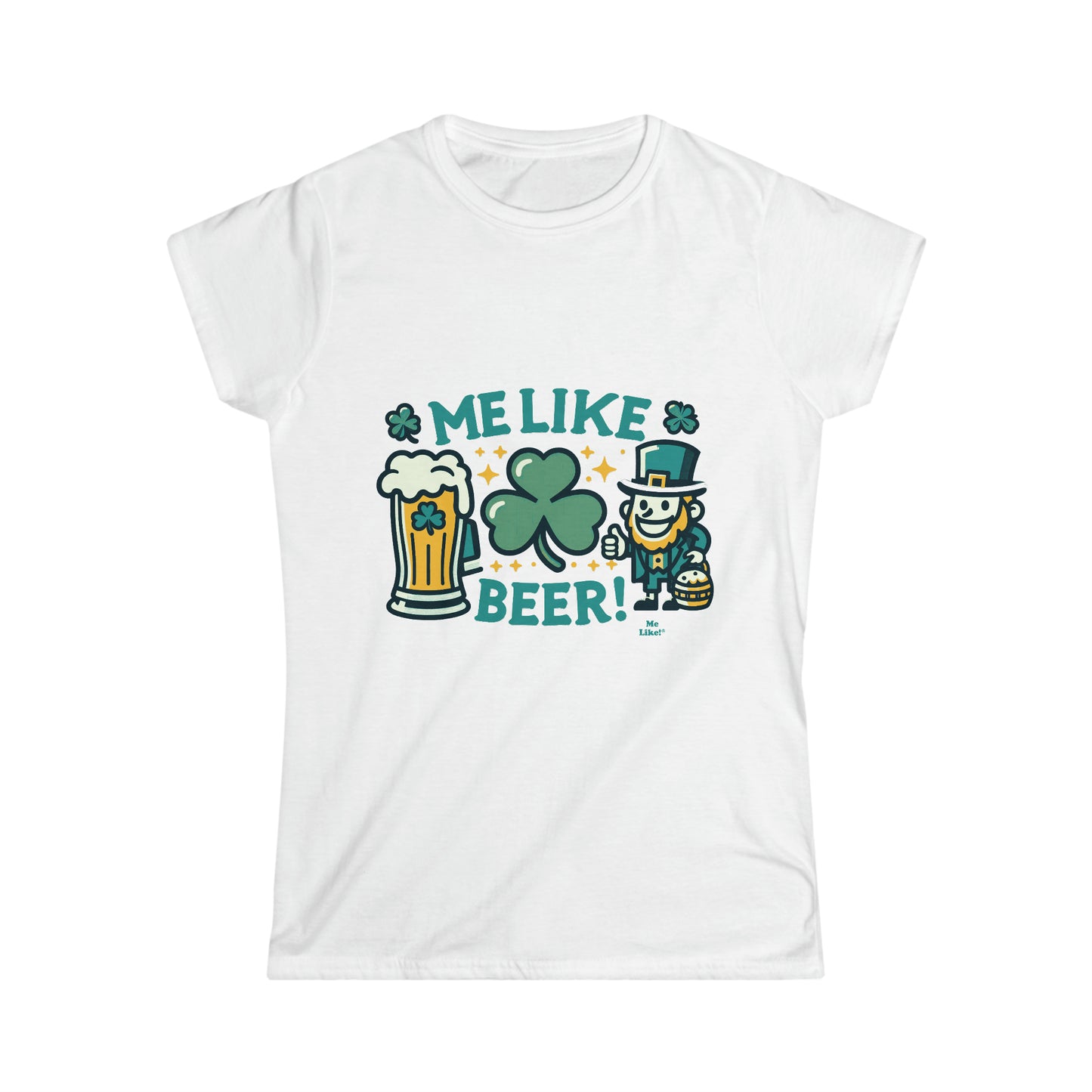 Me Like Beer! - Women's Softstyle Tee -  (St. Patrick's Day #1)