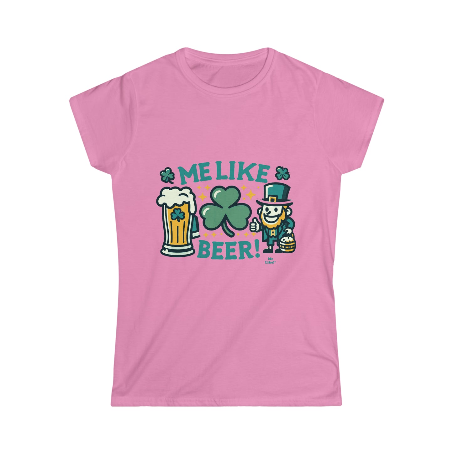 Me Like Beer! - Women's Softstyle Tee -  (St. Patrick's Day #1)