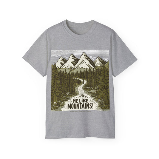 Me Like Mountains! - Unisex Ultra Cotton Tee - (#3)