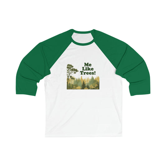 Unisex 3\4 Sleeve Baseball Tee - Me Like Trees! (#1)