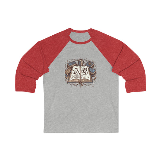 Me Like Books! - Unisex 3\4 Sleeve Baseball Tee - (Books #1)