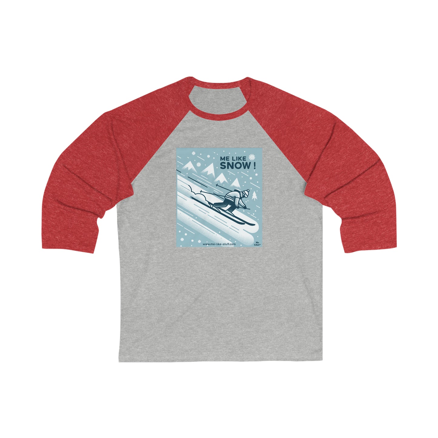 Unisex 3\4 Sleeve Baseball Tee - Me Like Snow! (Ski #2)