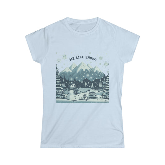 Me Like Snow! - Women's Softstyle Tee - (Snowman #1)