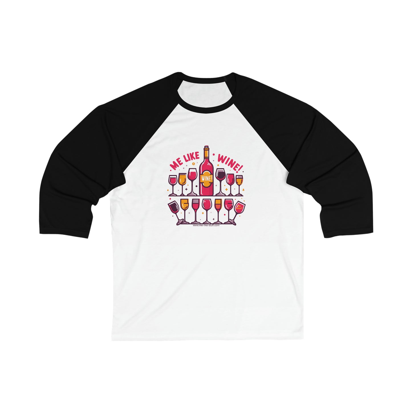 Unisex 3\4 Sleeve Baseball Tee - Me Like Wine! (#2)