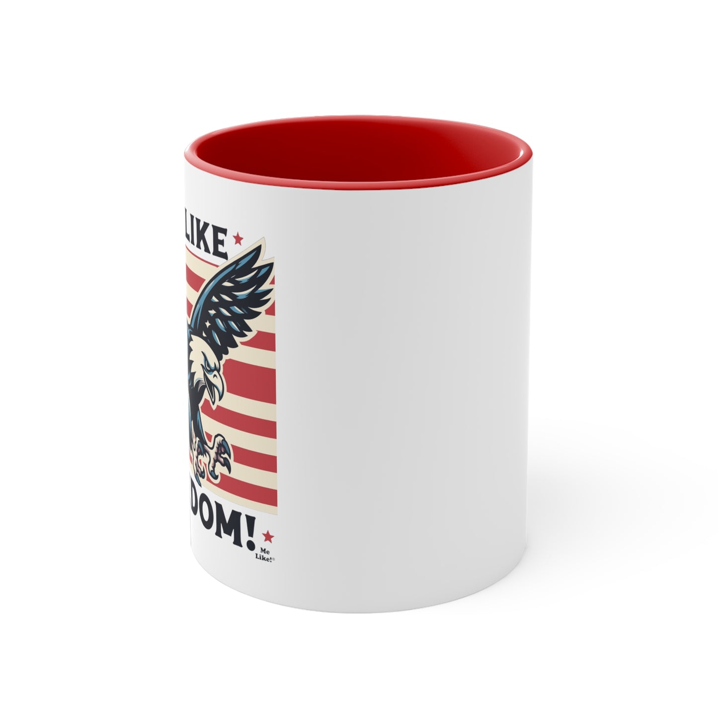 Me Like Freedom! - Accent Coffee Mug, 11oz - (Freedom #2)