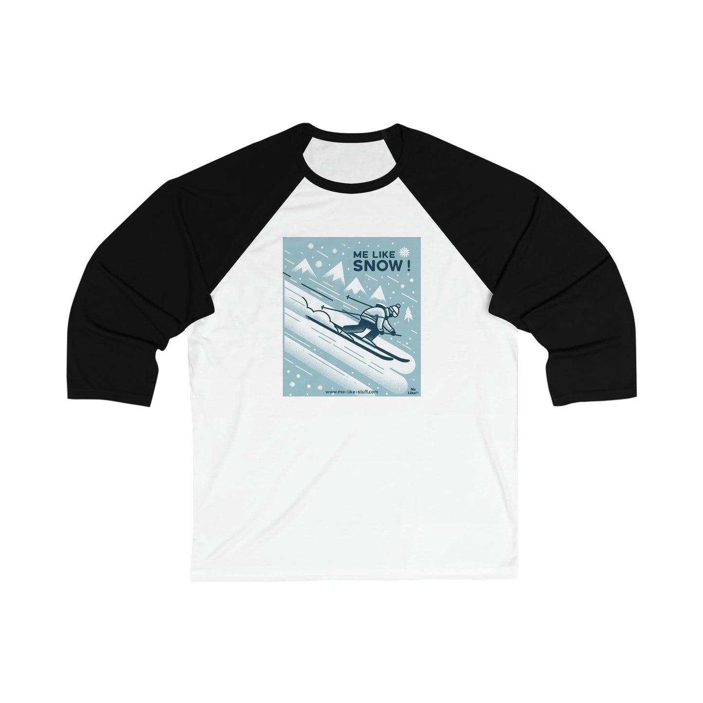 Unisex 3\4 Sleeve Baseball Tee - Me Like Snow! (Ski #2)