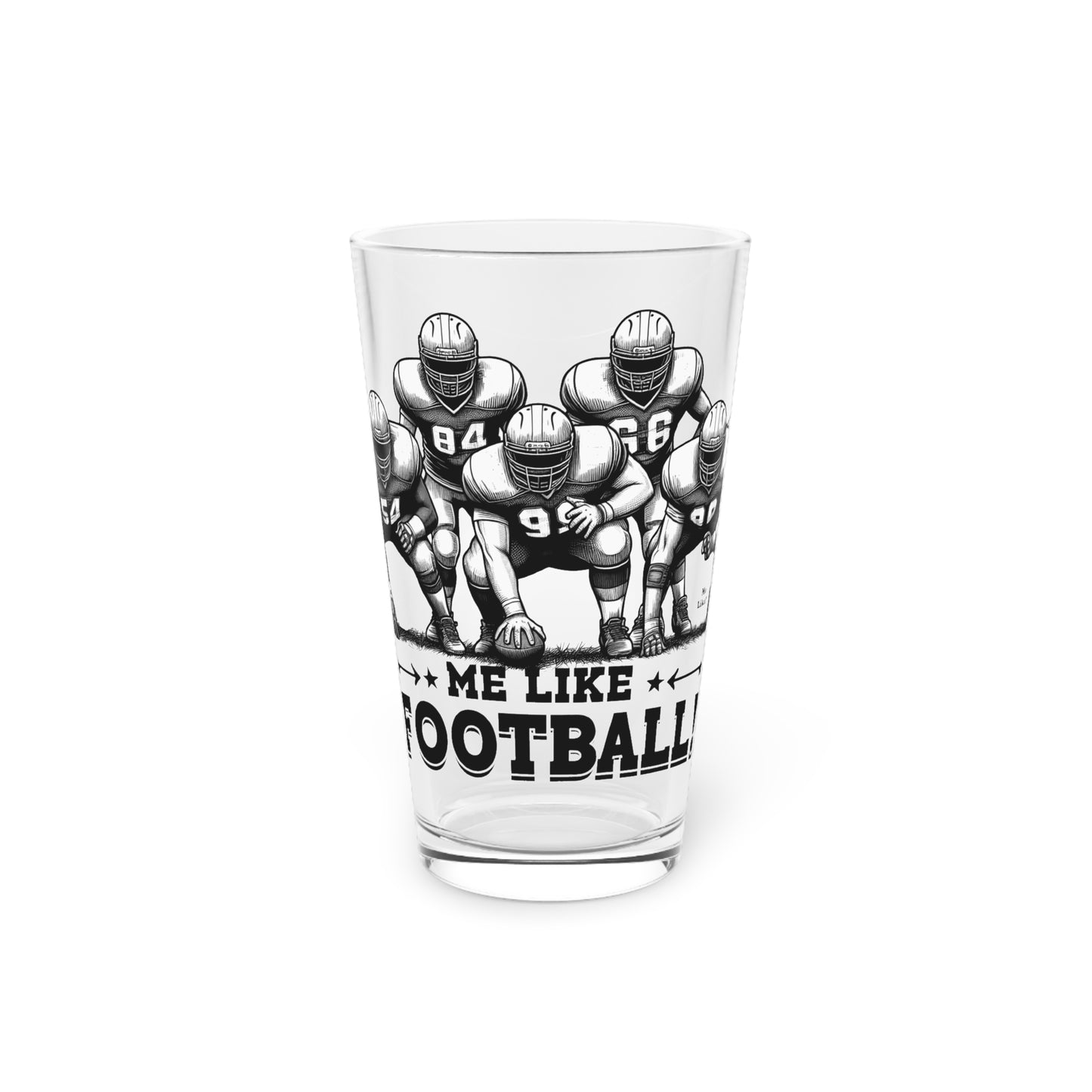 Me Like Football! - Pint Glass, 16oz - (Football #2)