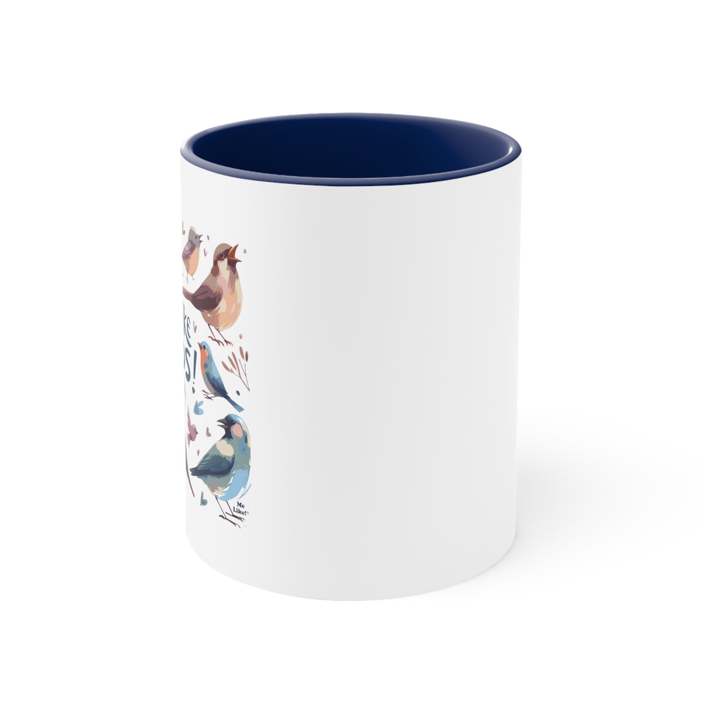 Me Like Birds! - Accent Coffee Mug, 11oz - (Birds #2)