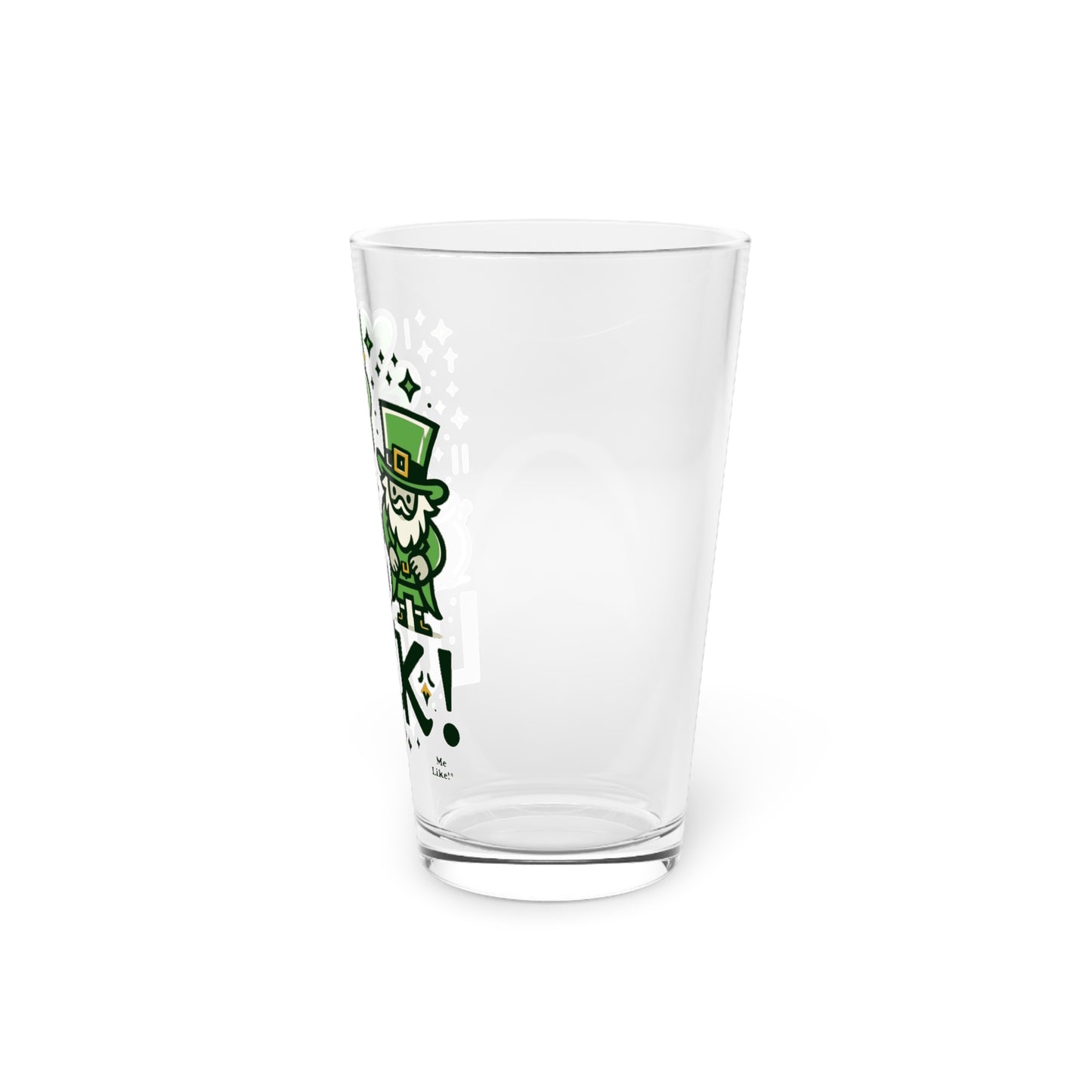 Me Like Luck! - Pint Glass, 16oz - (St. Patrick's Day #4)