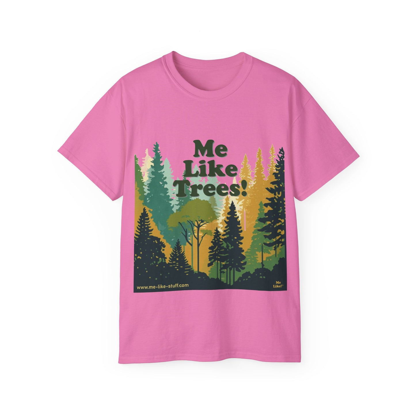 Unisex Ultra Cotton Tee - Me Like Trees! (#3)