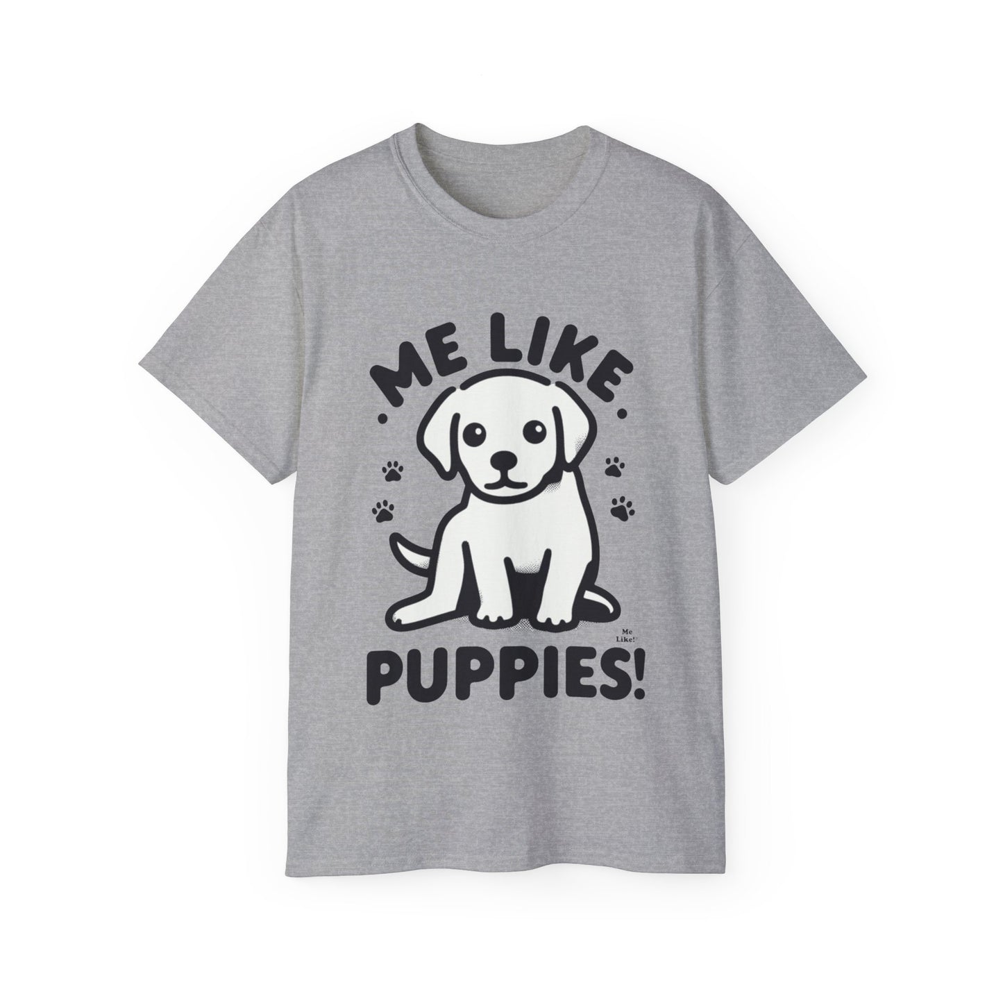 Me Like Puppies! - Unisex Ultra Cotton Tee - (#3)