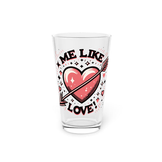 Me Like Love! - Pint Glass, 16oz - (Love #2)