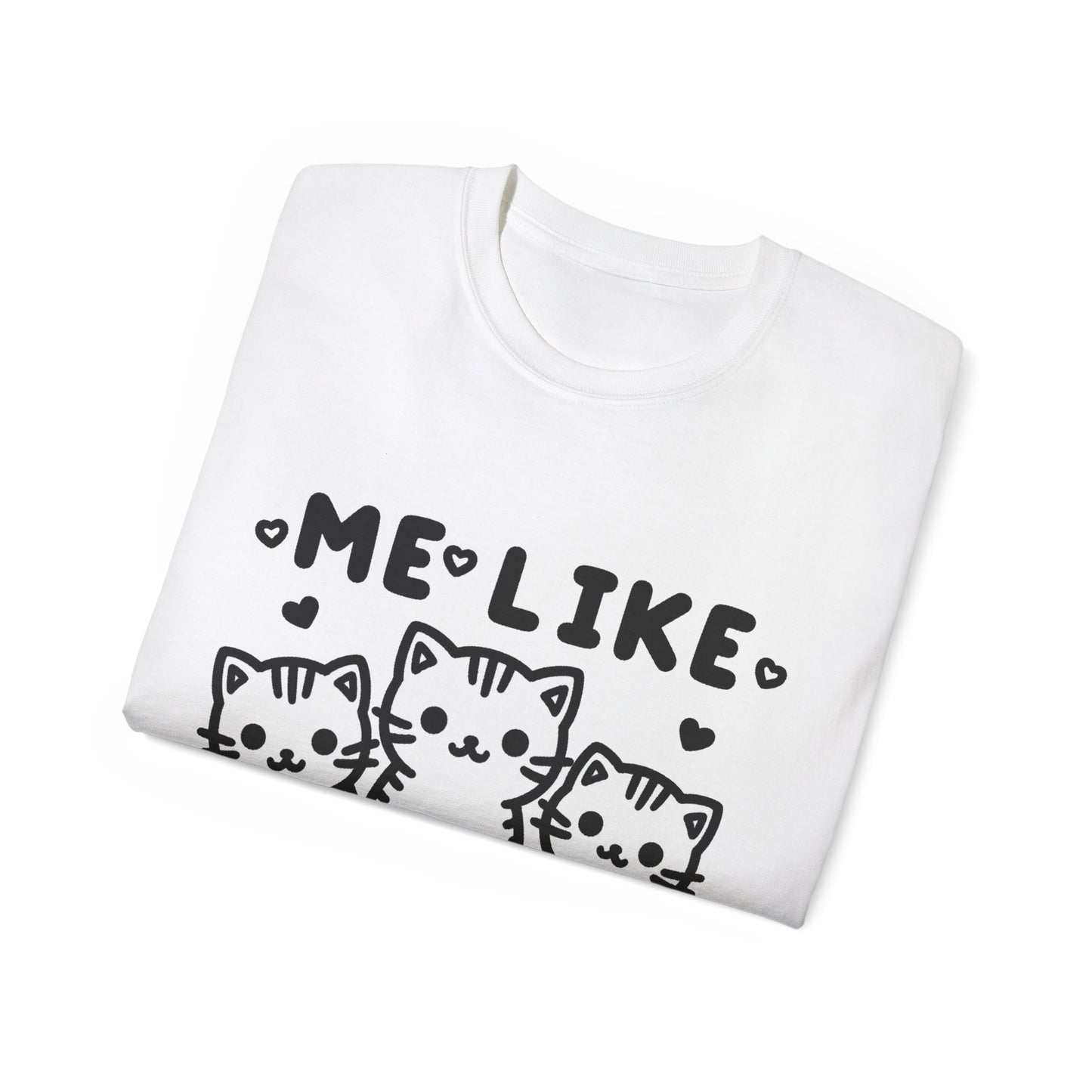 Me Like Kittens! - Unisex Ultra Cotton Tee - (#2)