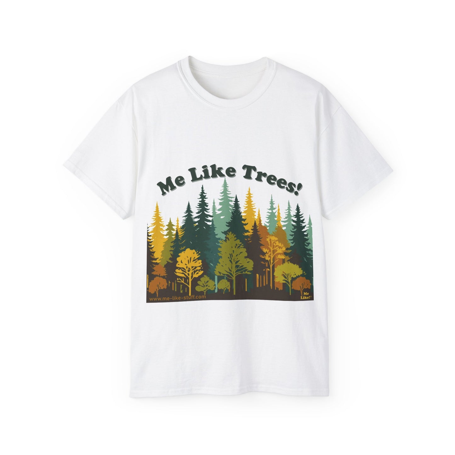 Unisex Ultra Cotton Tee - Me Like Trees! (#2)