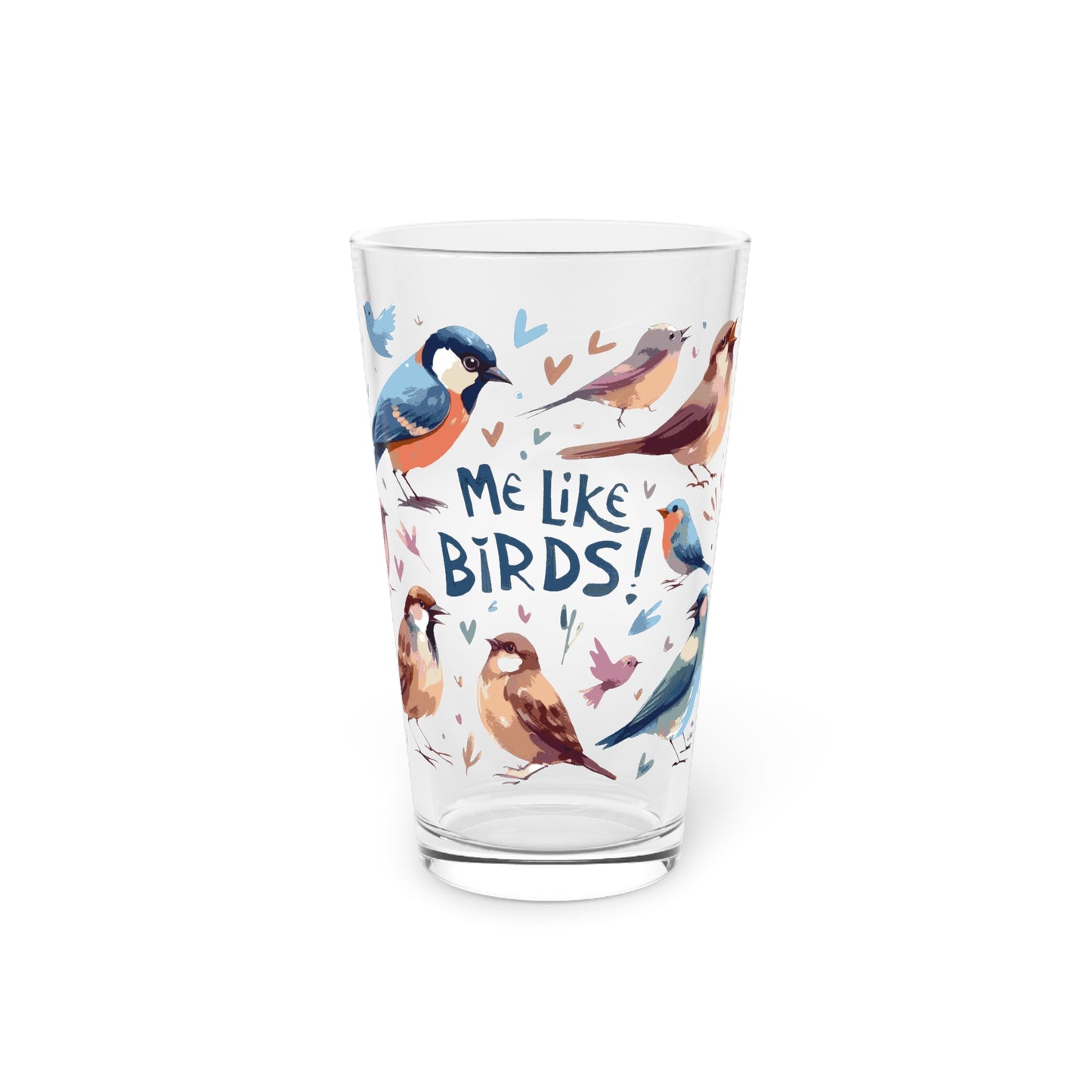 Me Like Birds! - Pint Glass, 16oz - (Birds #2)