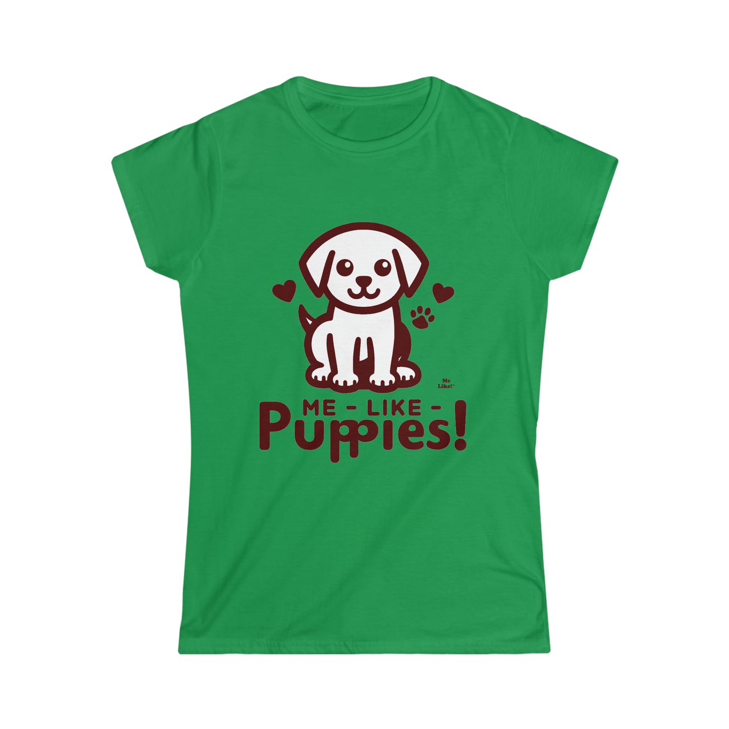 Me Like Puppies! - Women's Softstyle Tee -  (#1)
