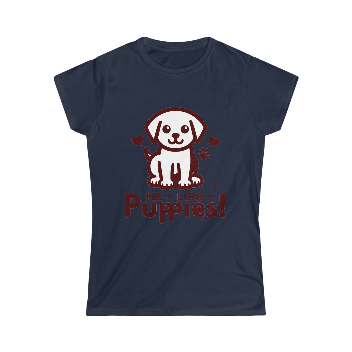 Me Like Puppies! - Women's Softstyle Tee -  (#1)