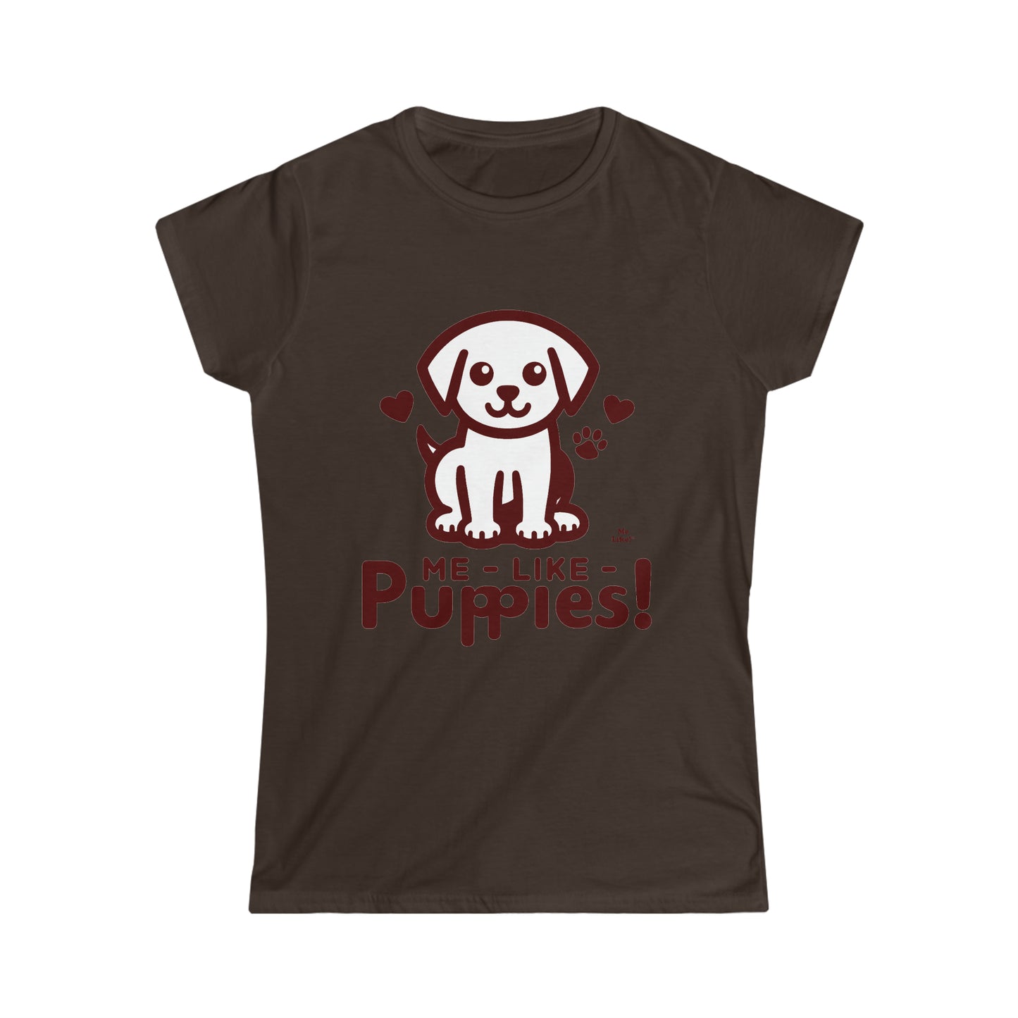 Me Like Puppies! - Women's Softstyle Tee -  (#1)