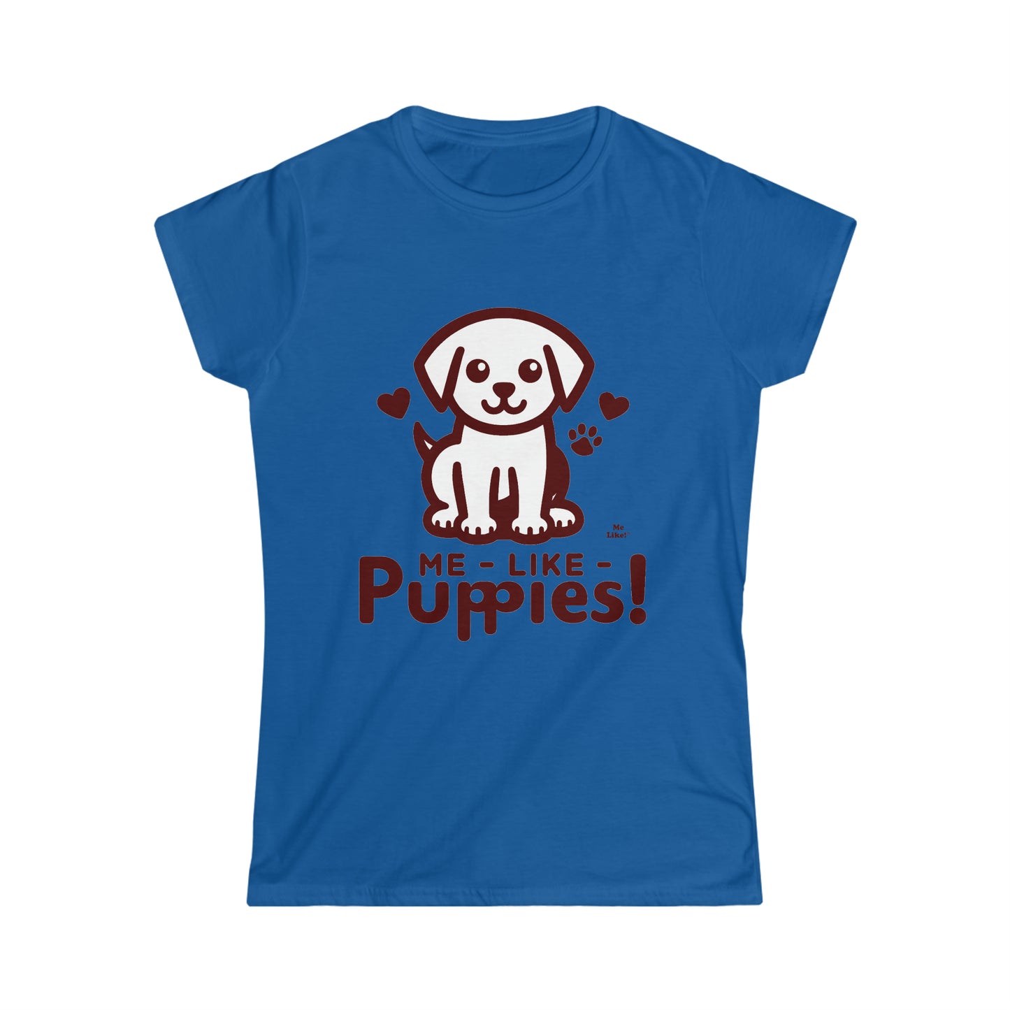 Me Like Puppies! - Women's Softstyle Tee -  (#1)
