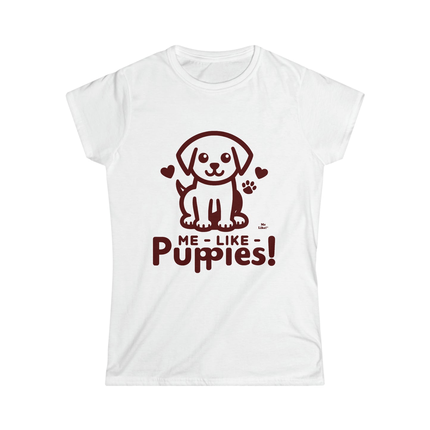 Me Like Puppies! - Women's Softstyle Tee -  (#1)