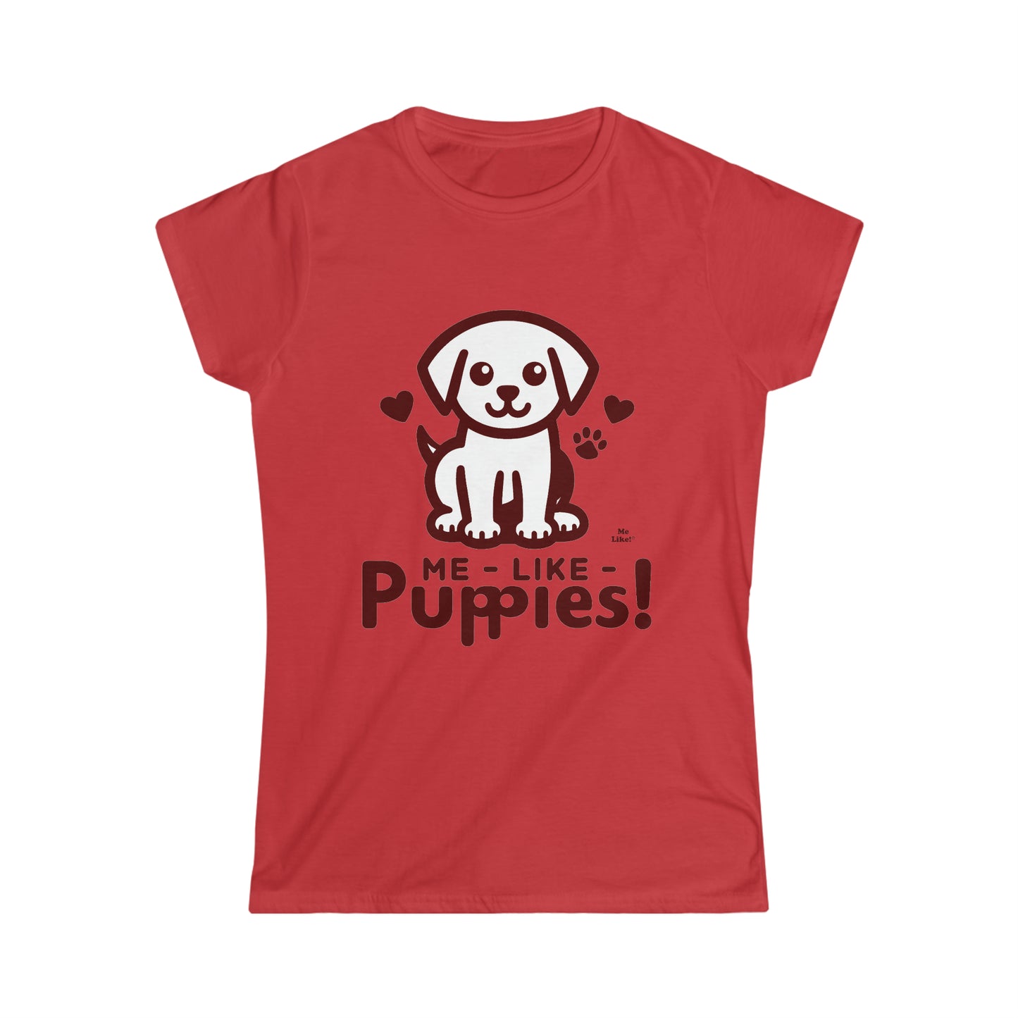 Me Like Puppies! - Women's Softstyle Tee -  (#1)