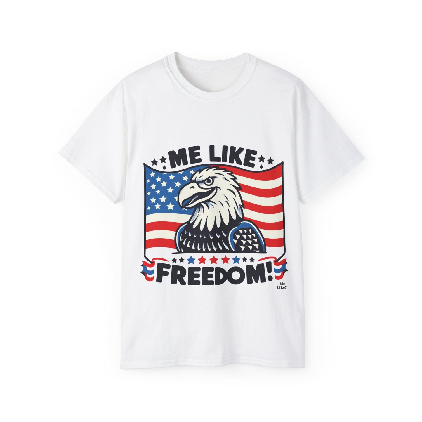 Me Like Freedom - Unisex Ultra Cotton Tee - (Freedom #4)