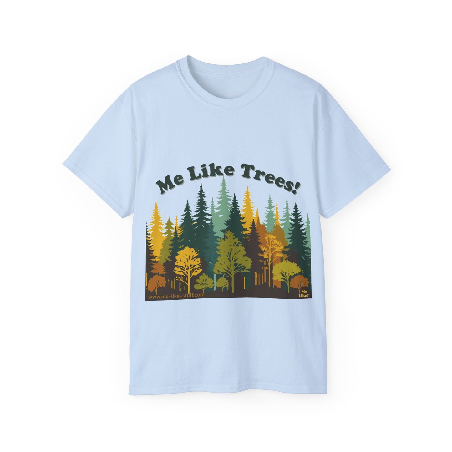 Unisex Ultra Cotton Tee - Me Like Trees! (#2)