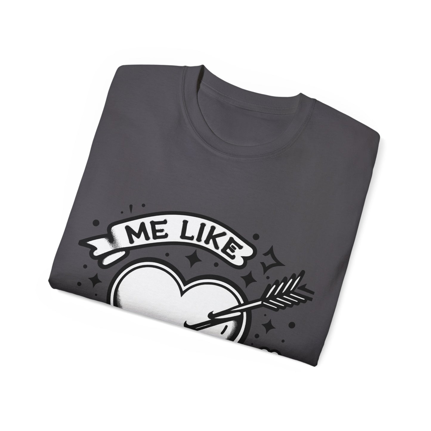 Me Like You! - Unisex Ultra Cotton Tee - (Like You #1)