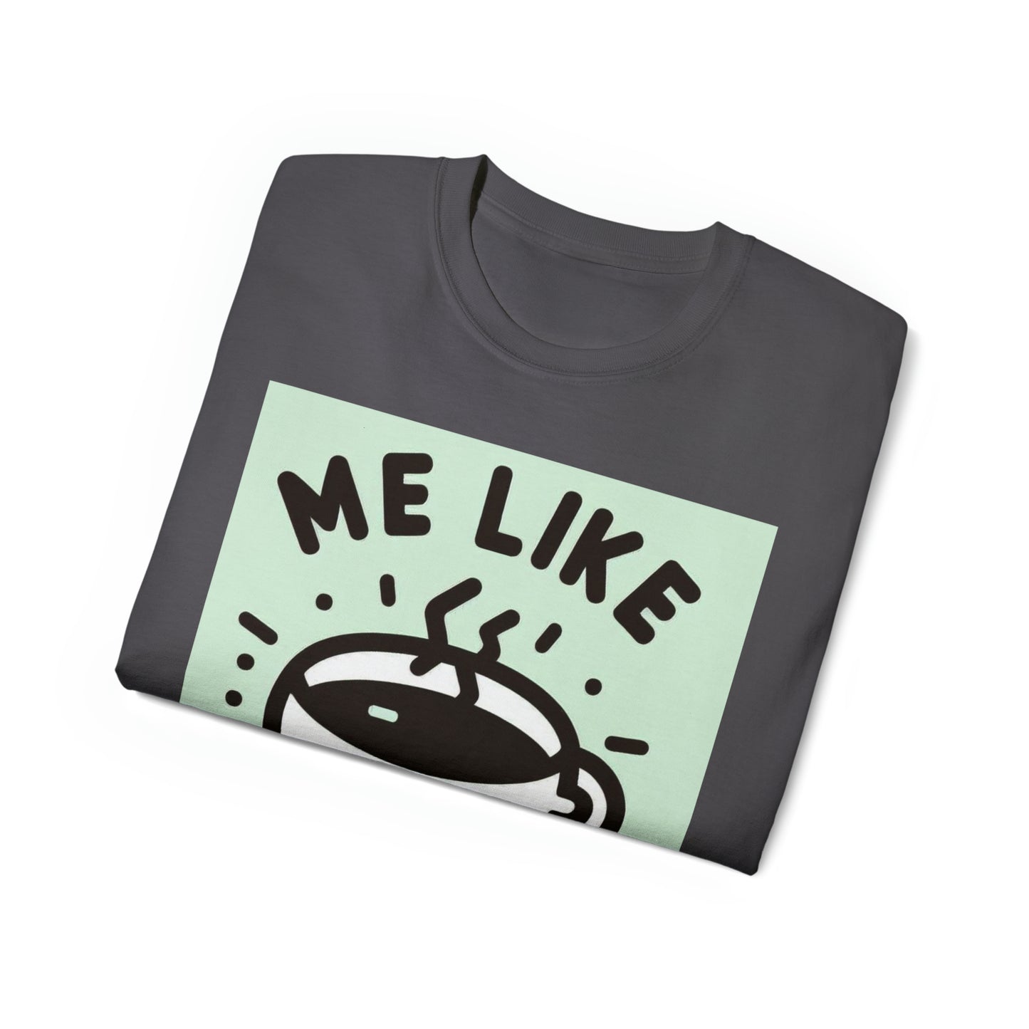 Unisex Ultra Cotton Tee - Me Like Coffee! (#2)