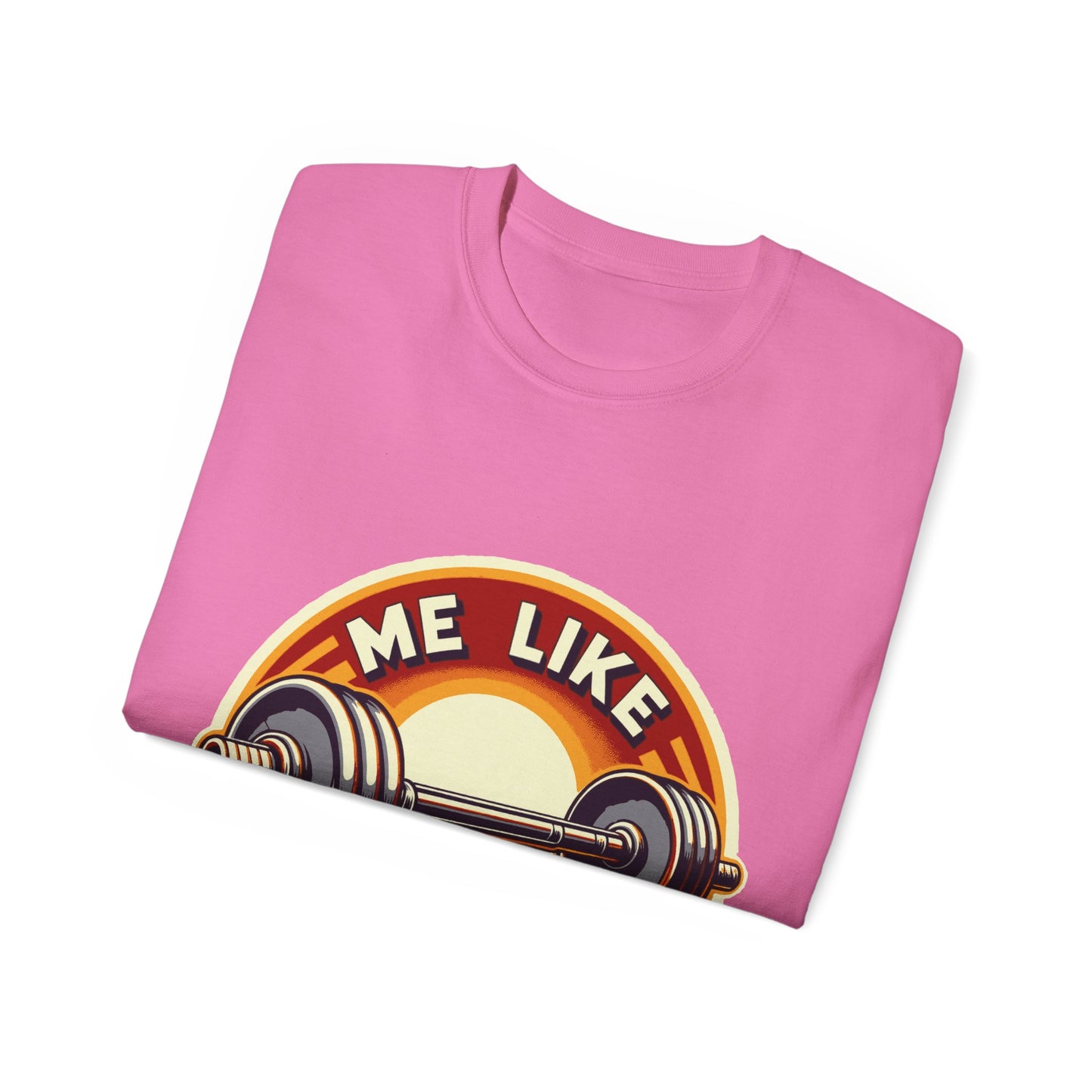 Me Like Iron! - Unisex Ultra Cotton Tee - (Weightlifting #2)