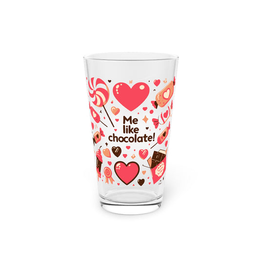 Me Like Chocolate! - Pint Glass, 16oz - (Chocolate #2)