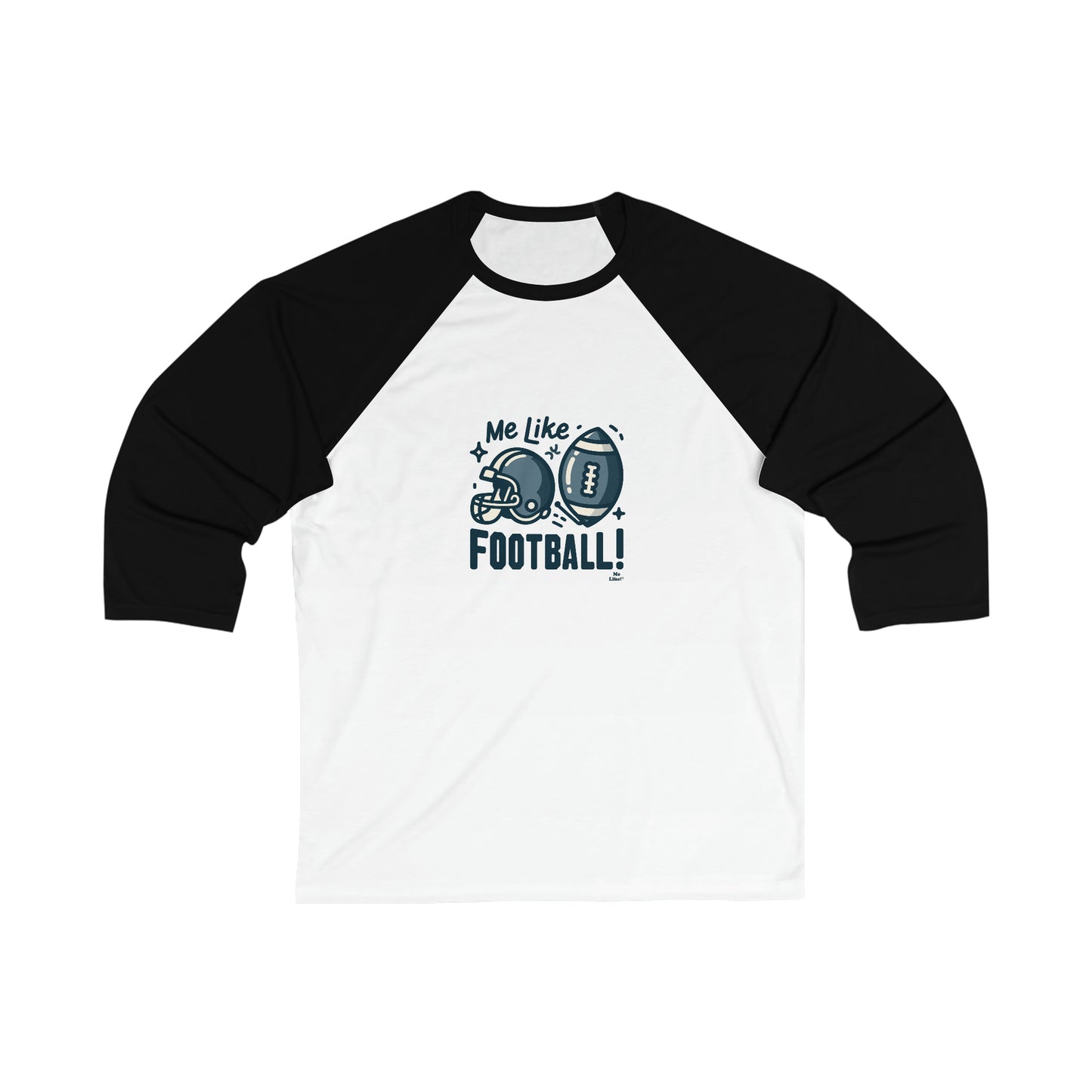 Me Like Football! - Unisex 3\4 Sleeve Baseball Tee - (Football #3)