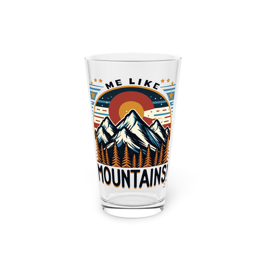 Me Like Mountains! - Pint Glass, 16oz - (Mountains #5)