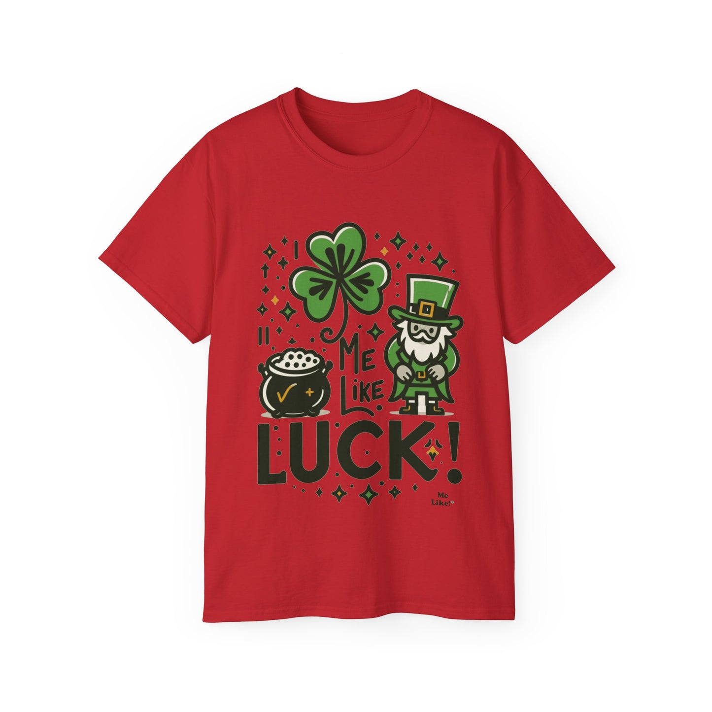 Me Like Luck! - Unisex Ultra Cotton Tee - (St. Patrick's Day #4)