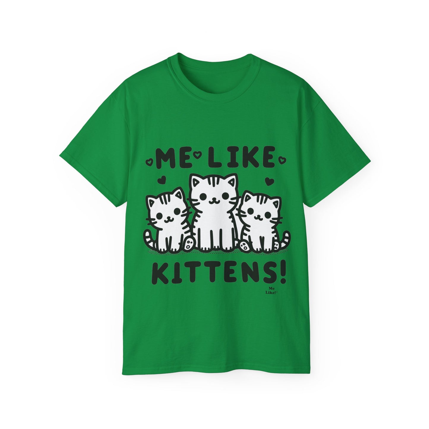 Me Like Kittens! - Unisex Ultra Cotton Tee - (#2)