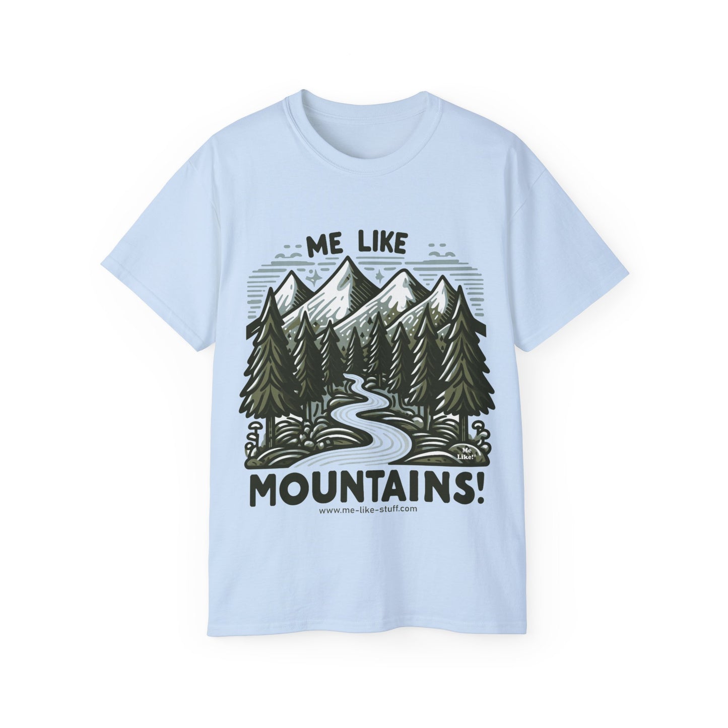 Me Like Mountains! - Unisex Ultra Cotton Tee - (#4)