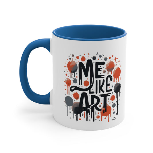 Me Like Art! - Accent Coffee Mug, 11oz - (Art #2)