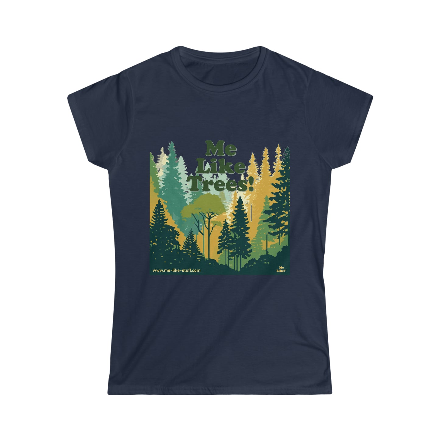 Women's Softstyle Tee - Me Like Trees! (#3)