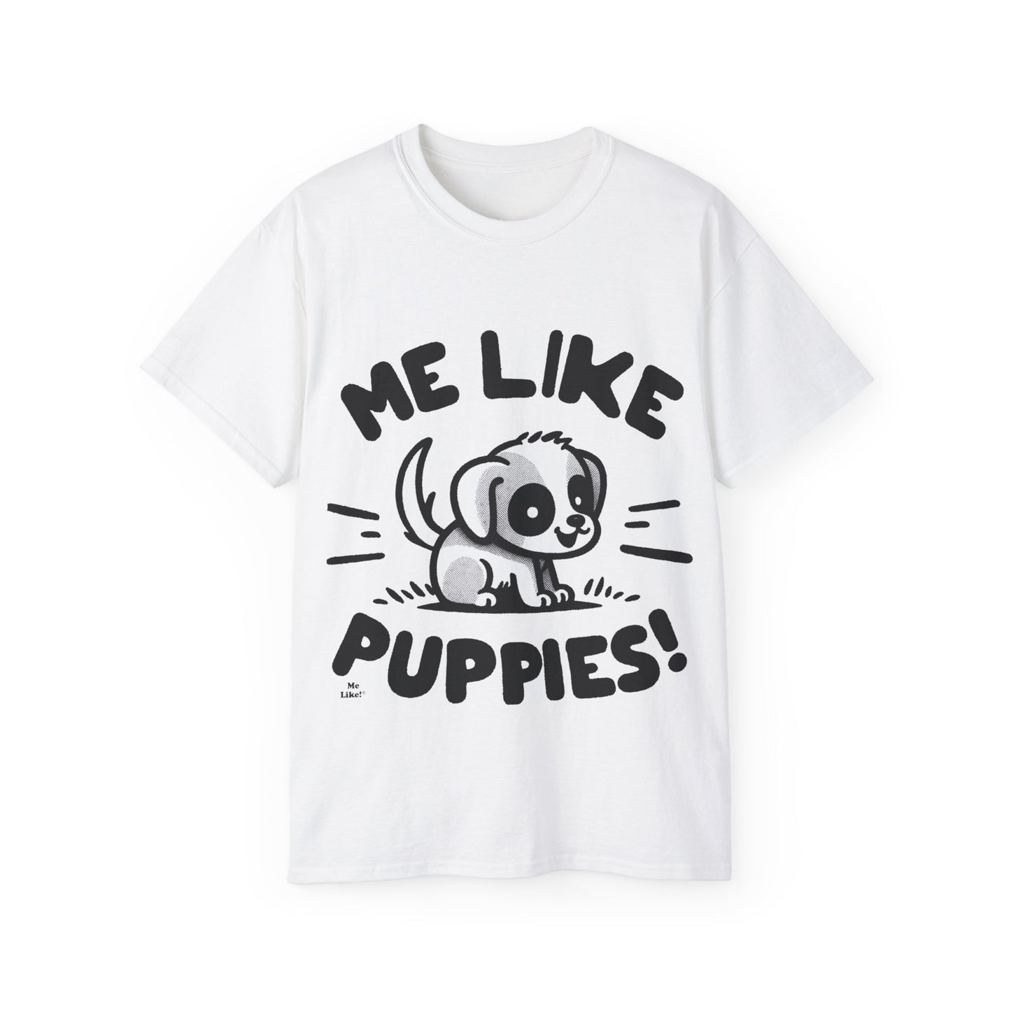 Me Like Puppies! - Unisex Ultra Cotton Tee - (#2)