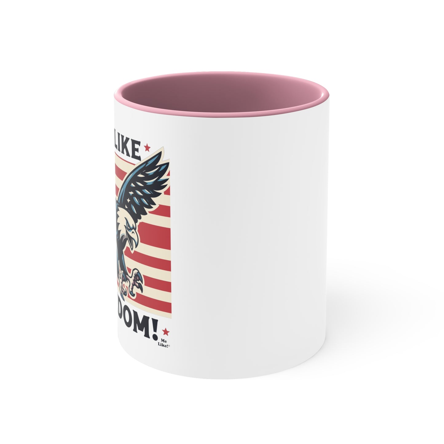 Me Like Freedom! - Accent Coffee Mug, 11oz - (Freedom #2)