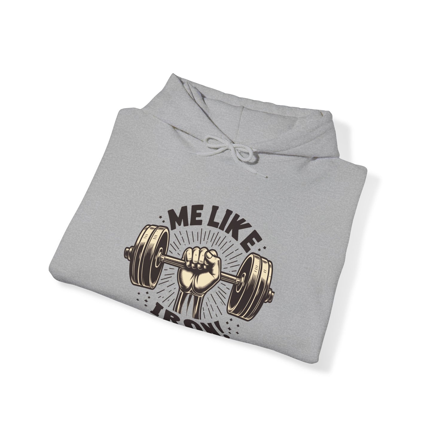 Me Like Iron! - Unisex Hooded Sweatshirt - (Weightlifting #1)