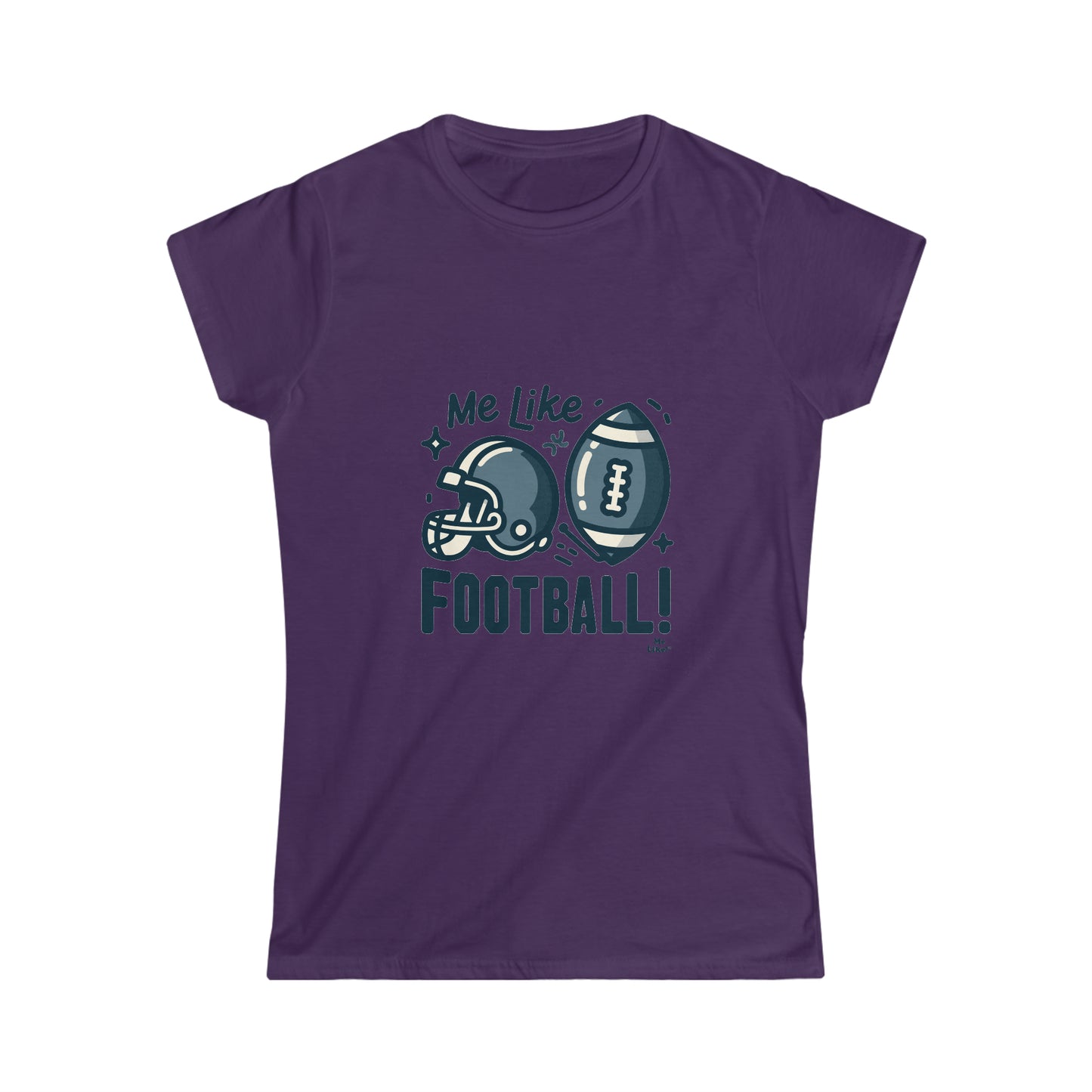 Me Like Football! - Women's Softstyle Tee -  (Football #3)