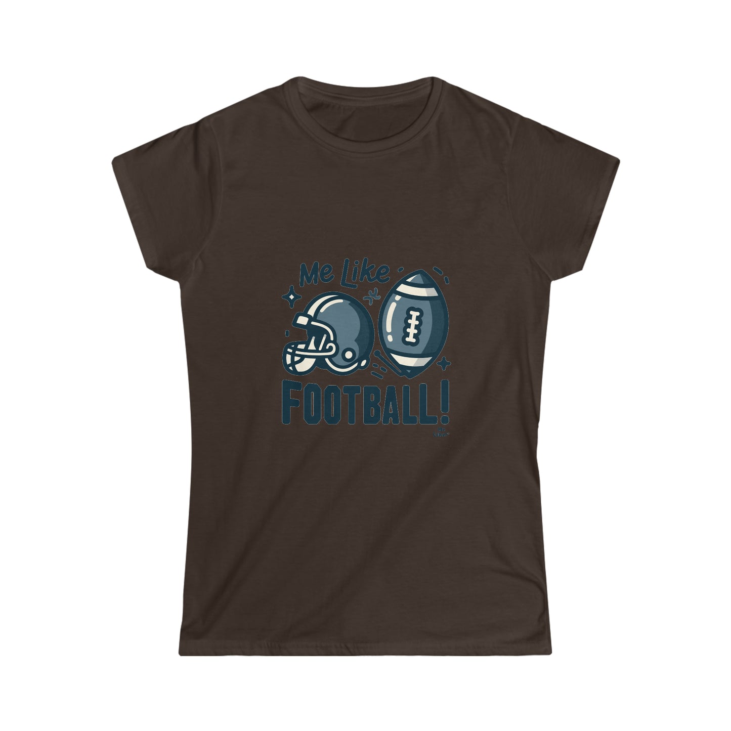 Me Like Football! - Women's Softstyle Tee -  (Football #3)