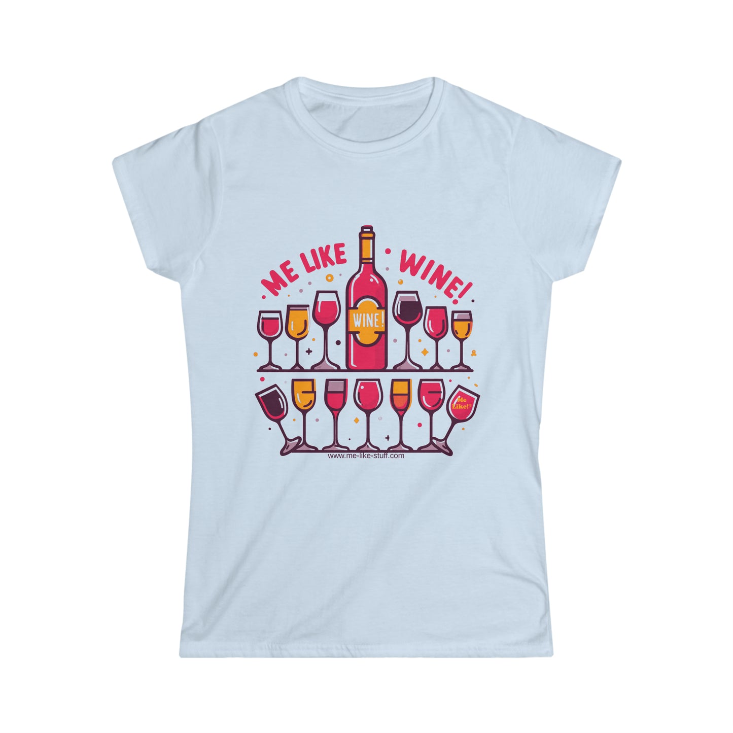 Women's Softstyle Tee - Me Like Wine! (#2)