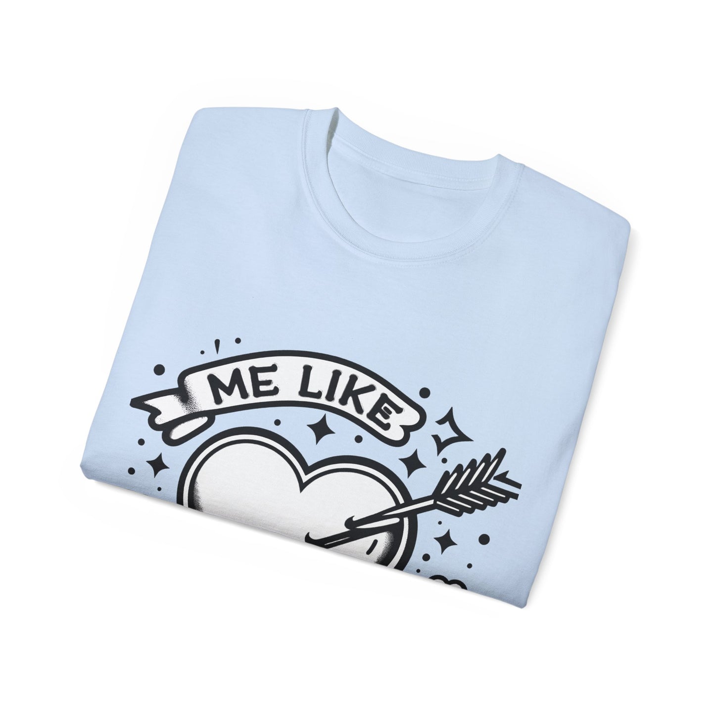 Me Like You! - Unisex Ultra Cotton Tee - (Like You #1)