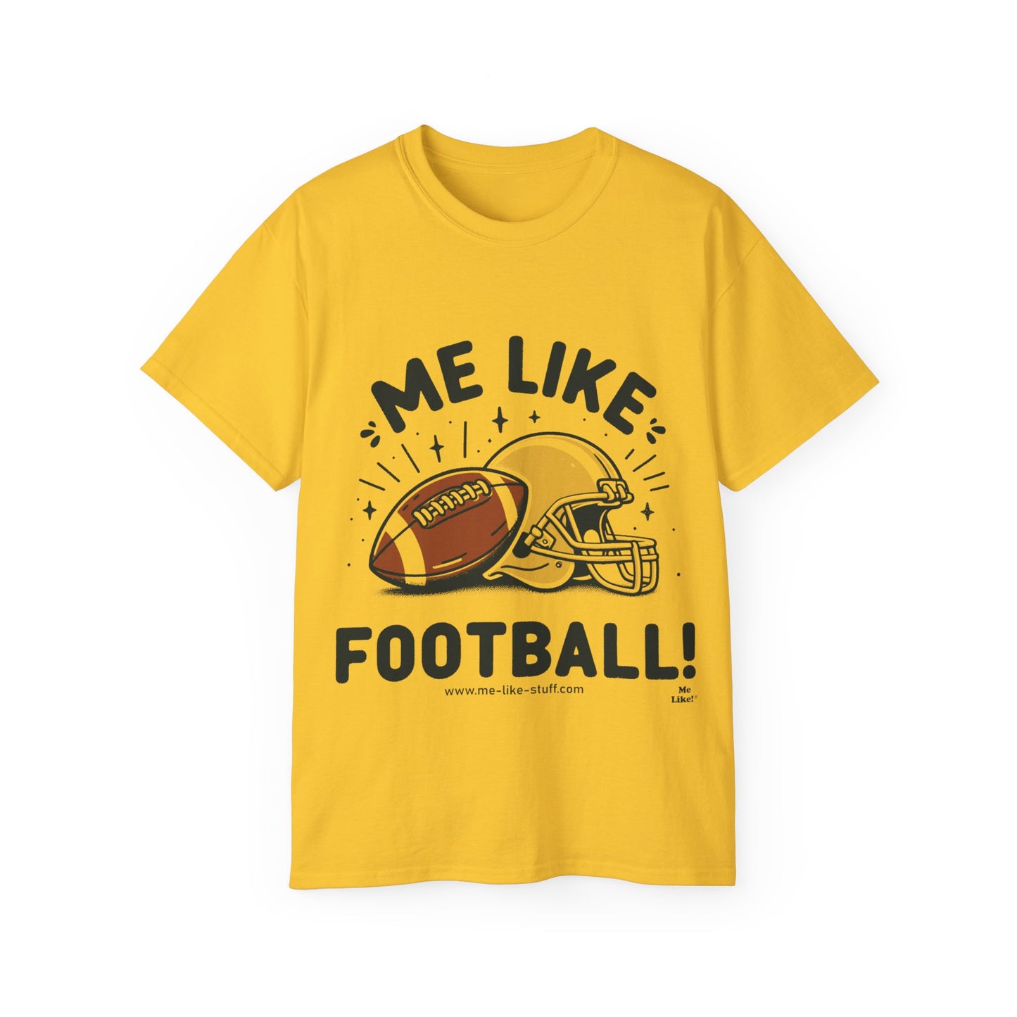 Me Like Football! - Unisex Ultra Cotton Tee - (Football #1)