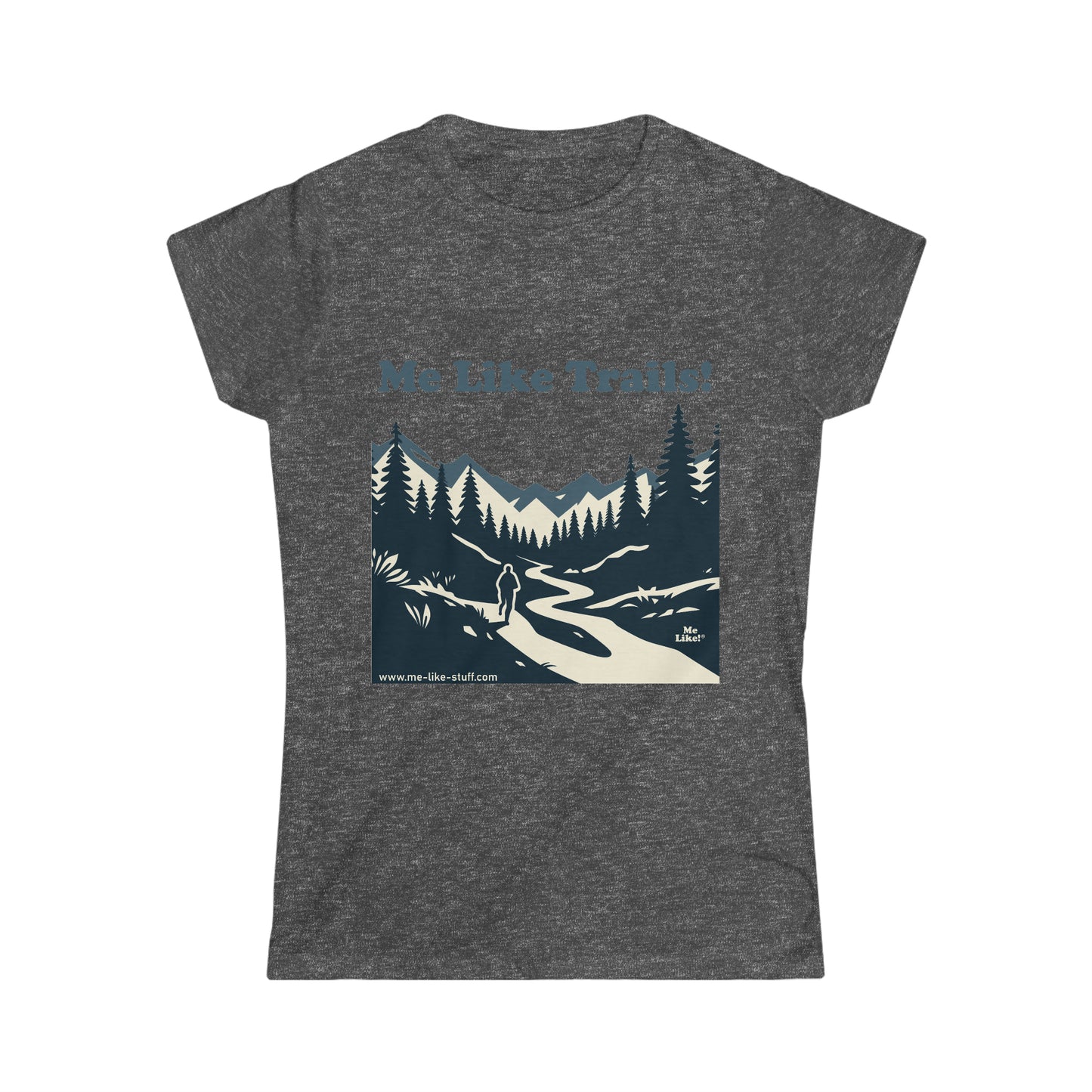 Women's Softstyle Tee - Me Like Trails! (#1)